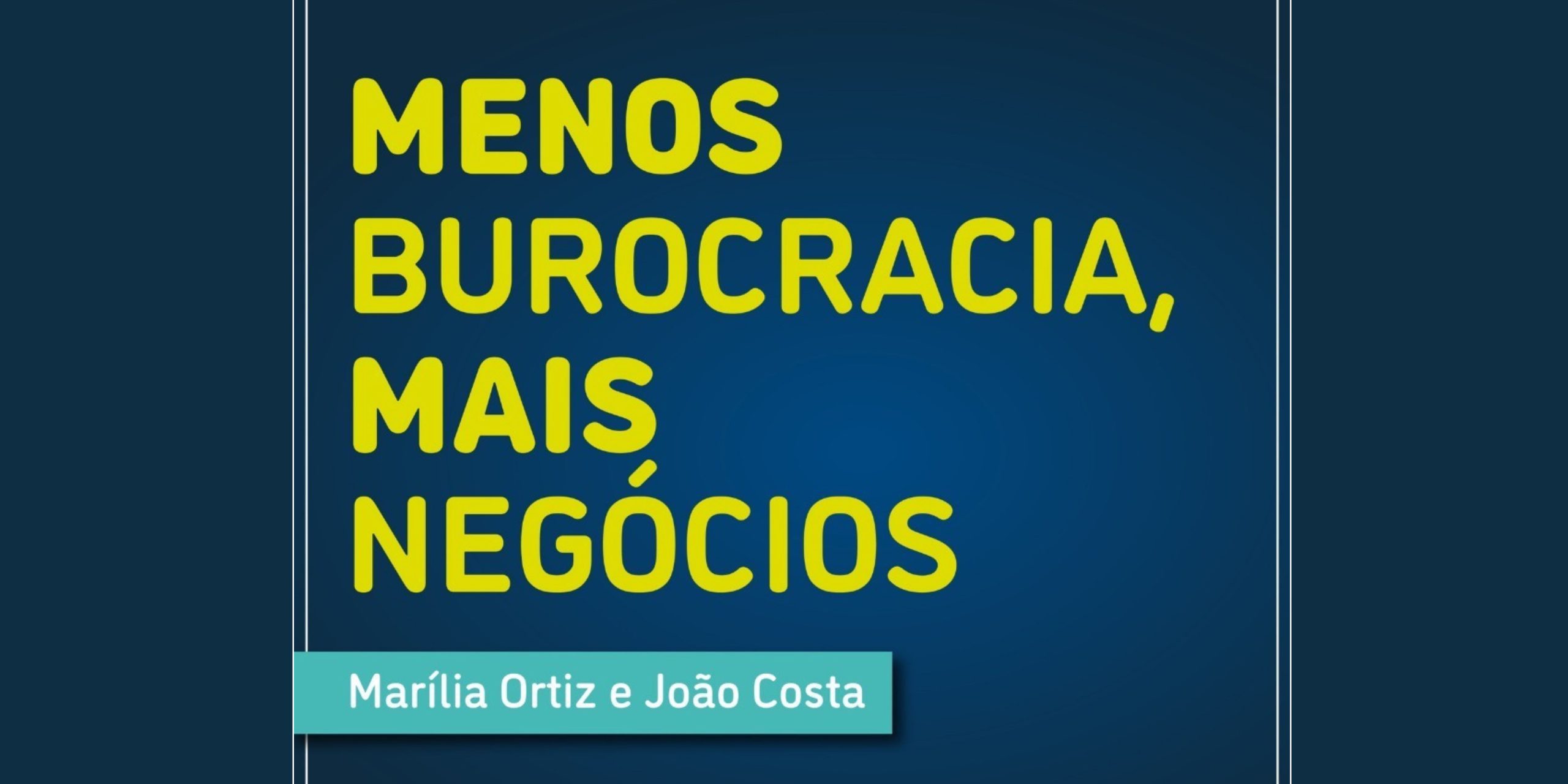 <strong>Menos burocracia, mais negócios</strong>