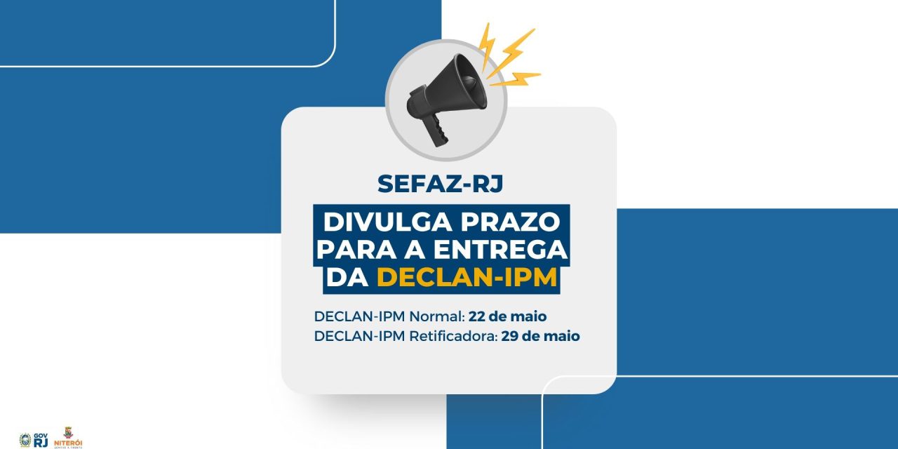 <strong>Sefaz-RJ divulga regras e prazos para a entrega da DECLAN-IPM</strong>