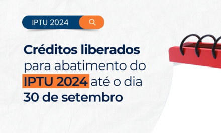 Créditos liberados para abatimento do IPTU 2024 até o dia 30 de setembro