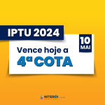 VENCE HOJE A 4ª COTA DO IPTU!