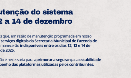 Manutenção do sistema suspende serviços online e presenciais entre 12 e 14 de dezembro 